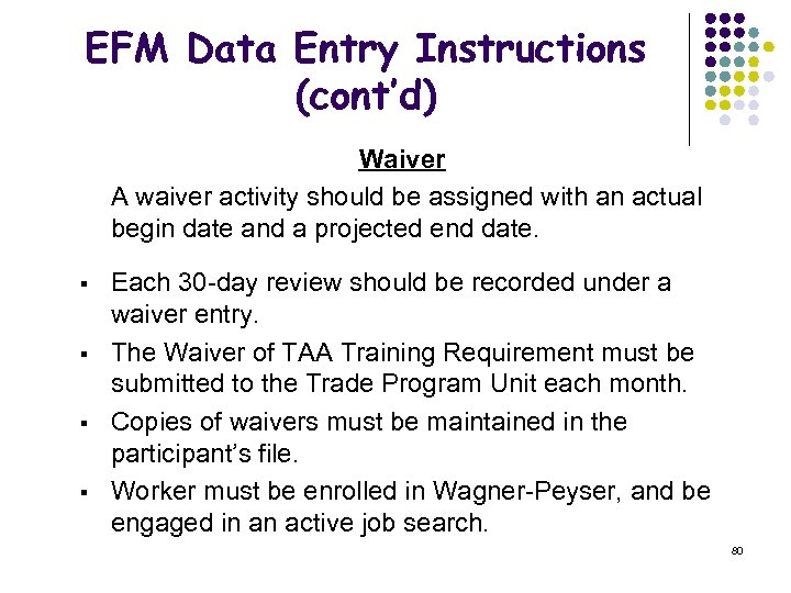EFM Data Entry Instructions (cont’d) Waiver A waiver activity should be assigned with an