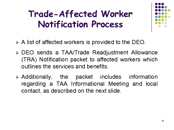 Trade-Affected Worker Notification Process Ø A list of affected workers is provided to the