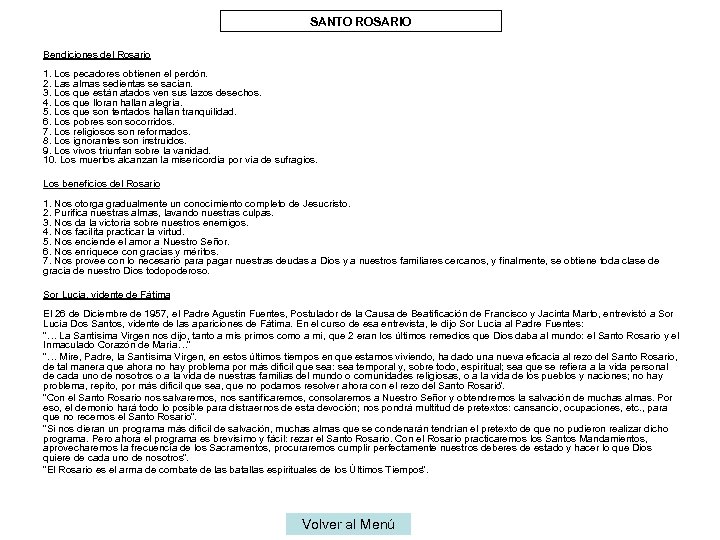 SANTO ROSARIO Bendiciones del Rosario 1. Los pecadores obtienen el perdón. 2. Las almas