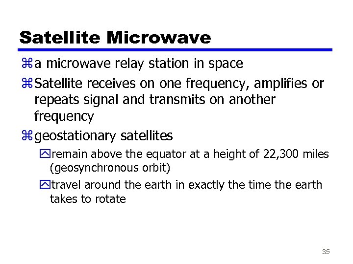 Satellite Microwave z a microwave relay station in space z Satellite receives on one