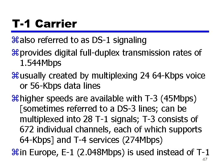 T-1 Carrier z also referred to as DS-1 signaling z provides digital full-duplex transmission