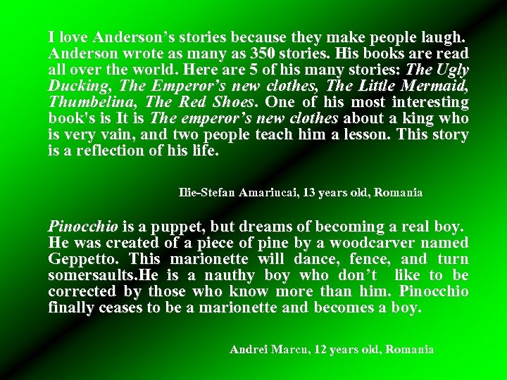 I love Anderson’s stories because they make people laugh. Anderson wrote as many as