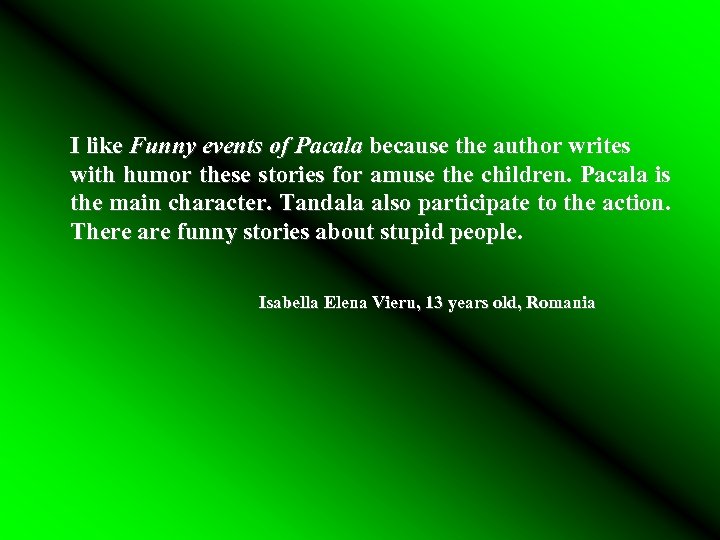 I like Funny events of Pacala because the author writes with humor these stories