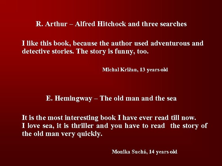 R. Arthur – Alfred Hitchock and three searches I like this book, because the