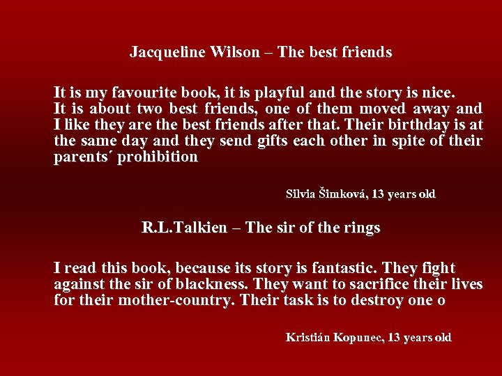 Jacqueline Wilson – The best friends It is my favourite book, it is playful