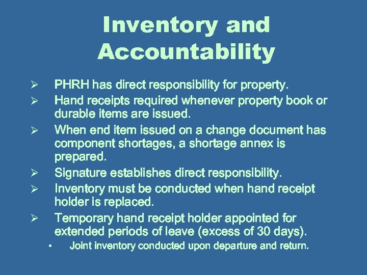 Inventory and Accountability Ø Ø Ø • PHRH has direct responsibility for property. Hand