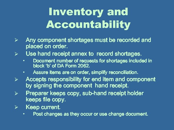 Inventory and Accountability Ø Ø • • Ø Ø Ø • Any component shortages