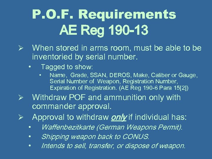 P. O. F. Requirements AE Reg 190 -13 Ø • When stored in arms