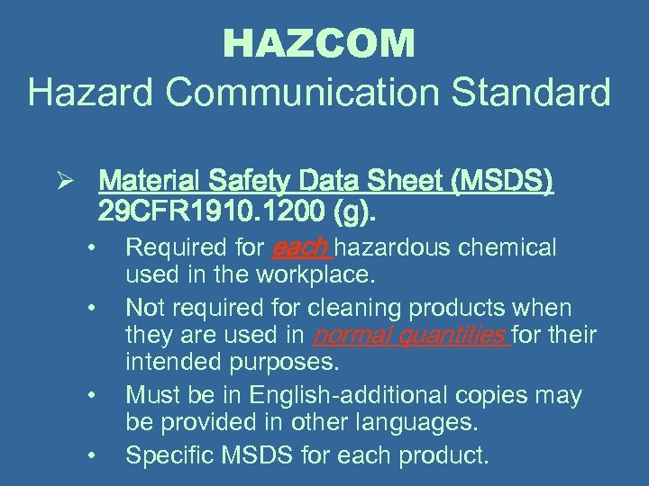 HAZCOM Hazard Communication Standard Ø Material Safety Data Sheet (MSDS) • • 29 CFR