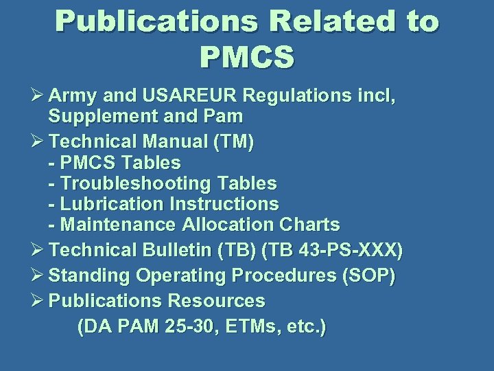 Publications Related to PMCS Ø Army and USAREUR Regulations incl, Supplement and Pam Ø