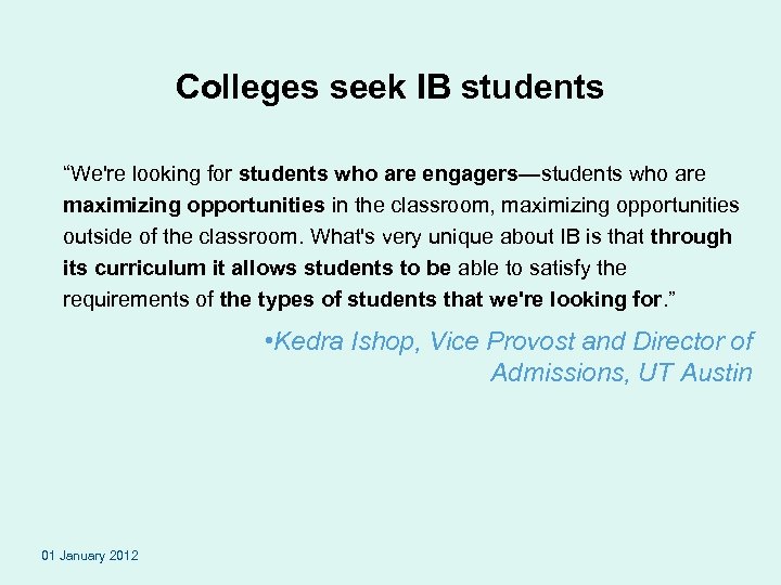 Colleges seek IB students “We're looking for students who are engagers—students who are maximizing