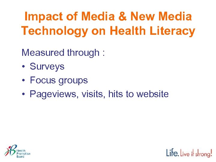 Impact of Media & New Media Technology on Health Literacy Measured through : •
