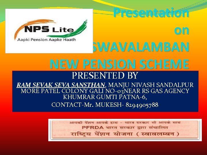 Presentation on SWAVALAMBAN NEW PENSION SCHEME PRESENTED BY RAM SEVAK SEVA SANSTHAN, MANJU NIVASH