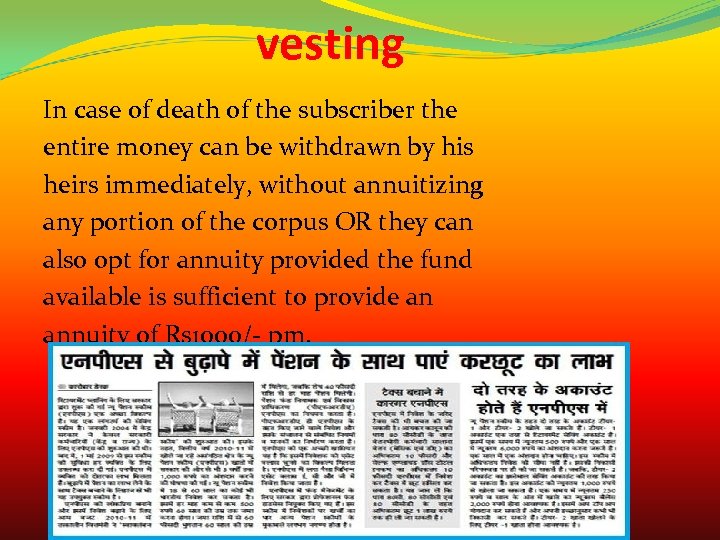 vesting In case of death of the subscriber the entire money can be withdrawn