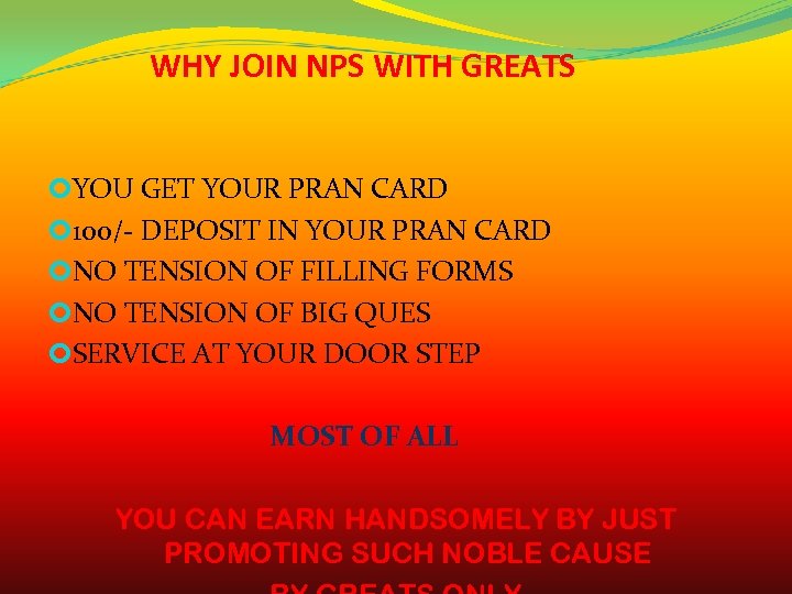 WHY JOIN NPS WITH GREATS YOU GET YOUR PRAN CARD 100/- DEPOSIT IN YOUR