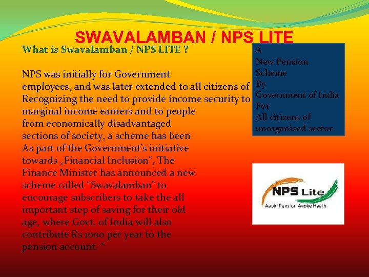 SWAVALAMBAN / NPS LITE What is Swavalamban / NPS LITE ? A New Pension