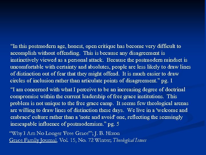 “In this postmodern age, honest, open critique has become very difficult to accomplish without