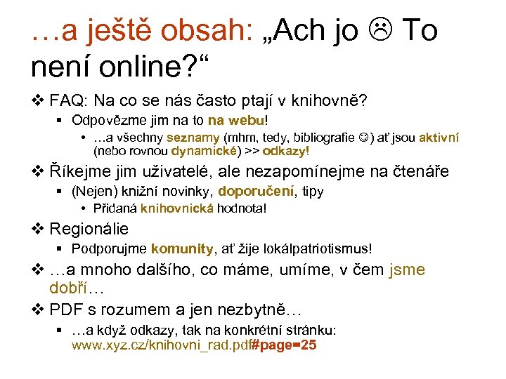 …a ještě obsah: „Ach jo To není online? “ v FAQ: Na co se