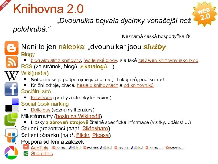 Knihovna 2. 0 „Dvounulka bejvala dycinky vonačejší než polohrubá. “ Neznámá česká hospodyňka v