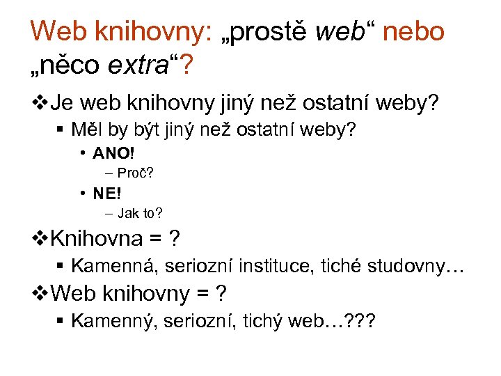 Web knihovny: „prostě web“ nebo „něco extra“? v. Je web knihovny jiný než ostatní