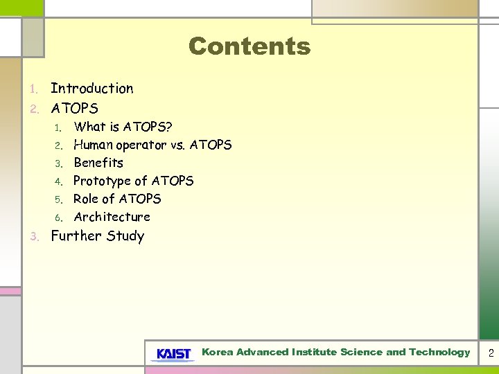 Contents Introduction 2. ATOPS 1. 2. 3. 4. 5. 6. 3. What is ATOPS?