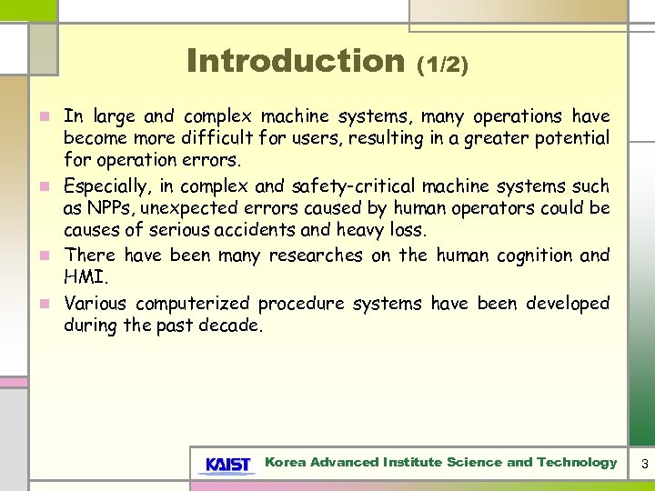 Introduction (1/2) In large and complex machine systems, many operations have become more difficult