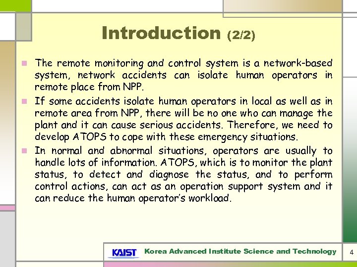 Introduction (2/2) The remote monitoring and control system is a network-based system, network accidents