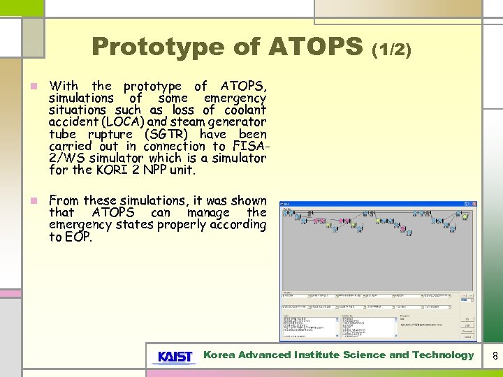 Prototype of ATOPS n With the prototype of ATOPS, simulations of some emergency situations