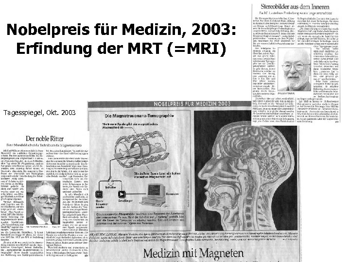 Nobelpreis für Medizin, 2003: Erfindung der MRT (=MRI) Tagesspiegel, Okt. 2003 