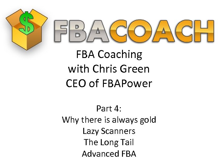 FBA Coaching with Chris Green CEO of FBAPower Part 4: Why there is always