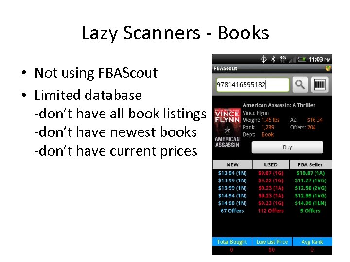Lazy Scanners - Books • Not using FBAScout • Limited database -don’t have all