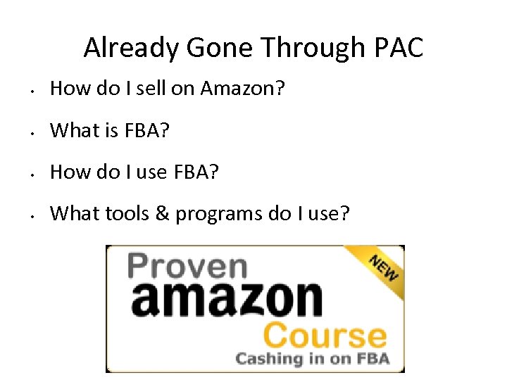 Already Gone Through PAC • How do I sell on Amazon? • What is