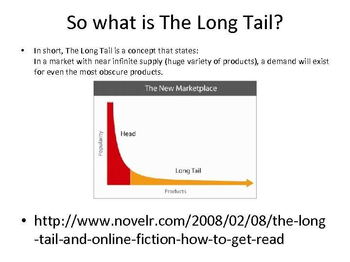 So what is The Long Tail? • In short, The Long Tail is a