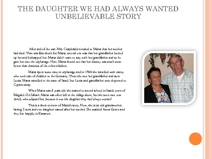 THE DAUGHTER WE HAD ALWAYS WANTED UNBELIEVABLE STORY After and of the war, Mrs.