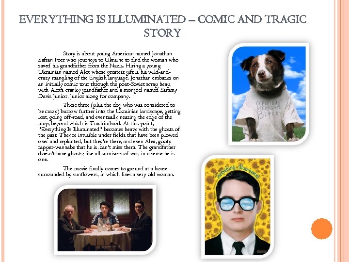 EVERYTHING IS ILLUMINATED – COMIC AND TRAGIC STORY Story is about young American named