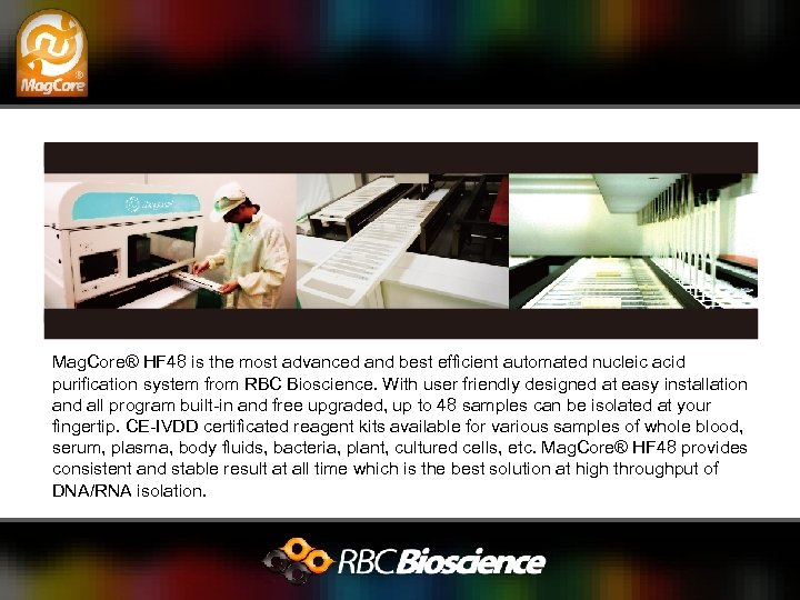 Mag. Core® HF 48 is the most advanced and best efficient automated nucleic acid