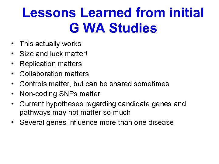 Lessons Learned from initial G WA Studies • • This actually works Size and