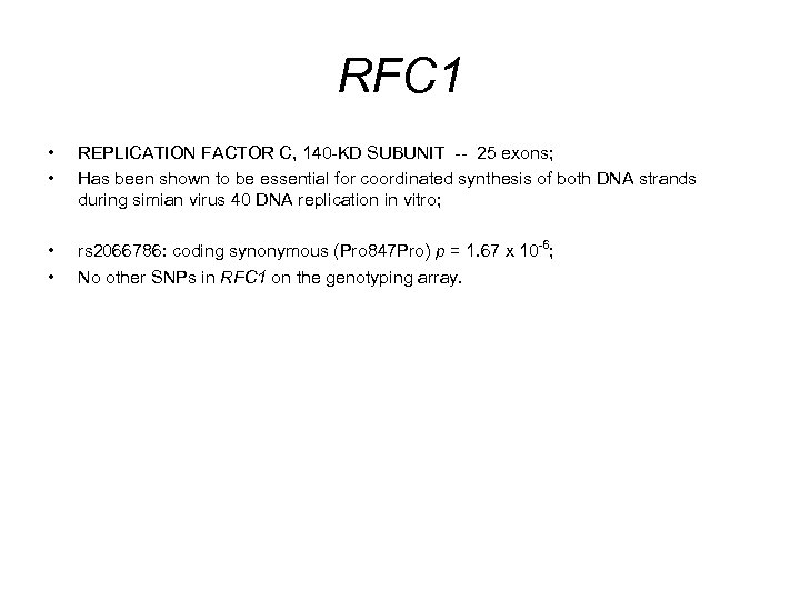 RFC 1 • • REPLICATION FACTOR C, 140 -KD SUBUNIT -- 25 exons; Has