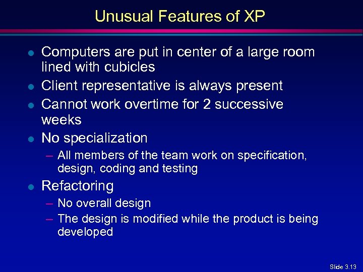 Unusual Features of XP l l Computers are put in center of a large