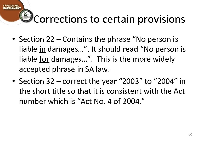 Corrections to certain provisions • Section 22 – Contains the phrase “No person is
