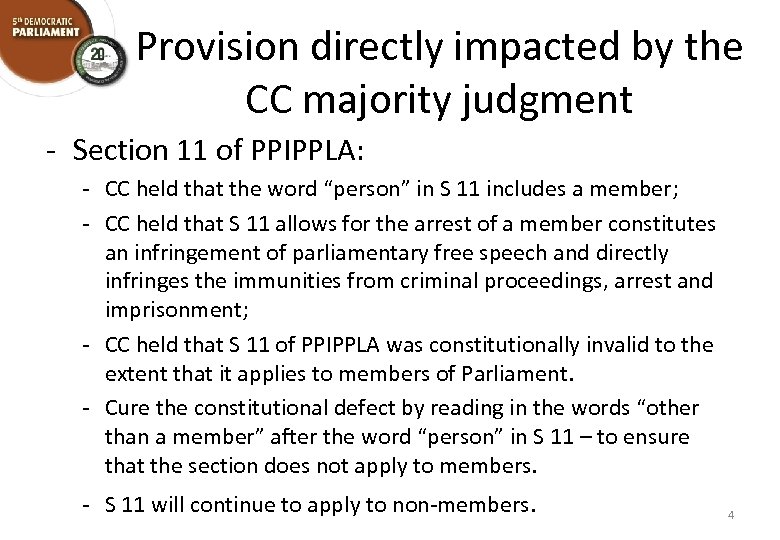 Provision directly impacted by the CC majority judgment - Section 11 of PPIPPLA: -
