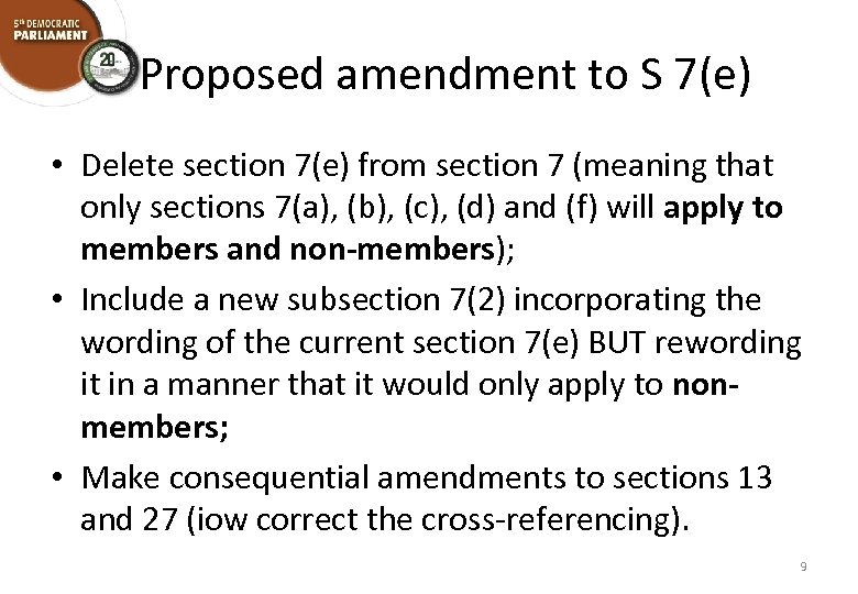 Proposed amendment to S 7(e) • Delete section 7(e) from section 7 (meaning that