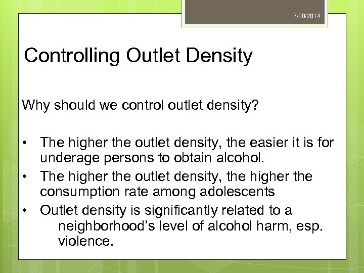 3/20/2014 Controlling Outlet Density Why should we control outlet density? • The higher the