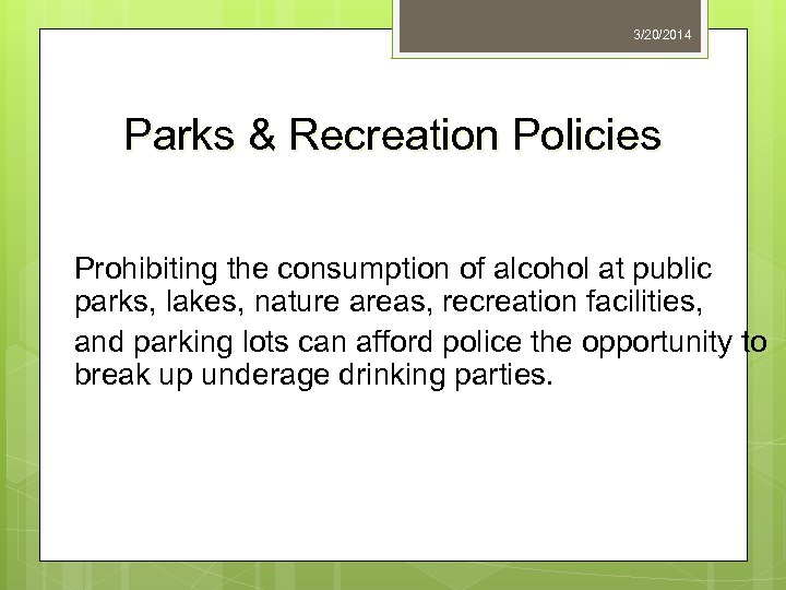 3/20/2014 Parks & Recreation Policies Prohibiting the consumption of alcohol at public parks, lakes,