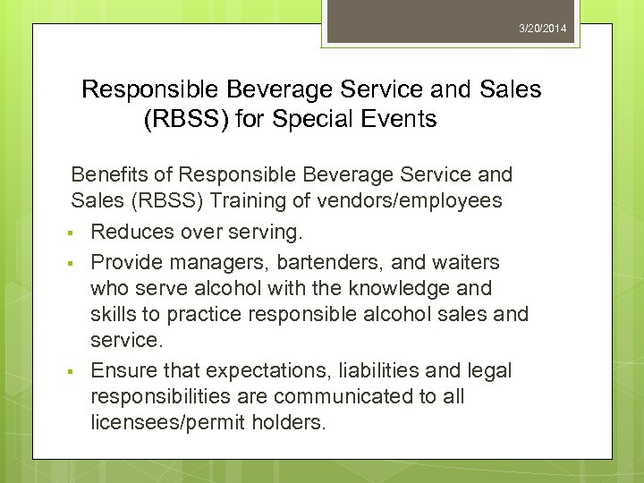 3/20/2014 Responsible Beverage Service and Sales (RBSS) for Special Events Benefits of Responsible Beverage