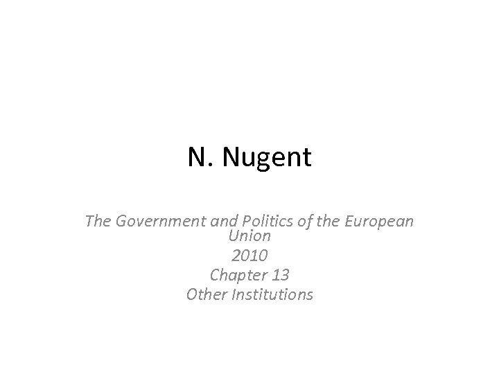N. Nugent The Government and Politics of the European Union 2010 Chapter 13 Other