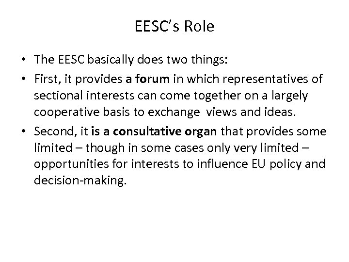 EESC’s Role • The EESC basically does two things: • First, it provides a