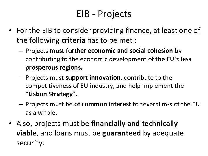 EIB ‐ Projects • For the EIB to consider providing finance, at least one