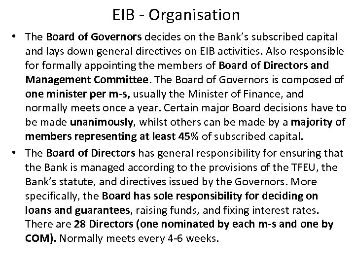 EIB ‐ Organisation • The Board of Governors decides on the Bank’s subscribed capital