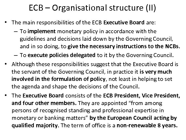 ECB – Organisational structure (II) • The main responsibilities of the ECB Executive Board